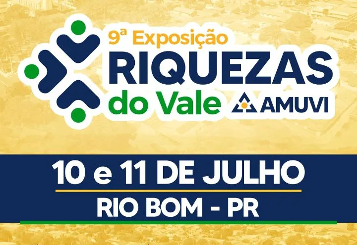 RIO BOM SEDIARÁ A 9ª EXPOSIÇÃO RIQUEZAS DO VALE NOS DIAS 10 E 11 DE JULHO